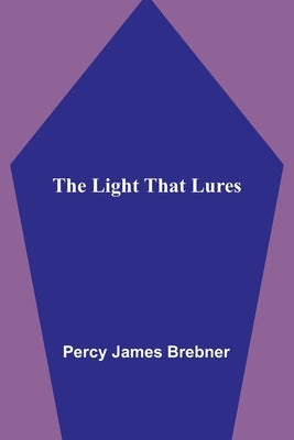The Light That Lures by James Brebner, Percy