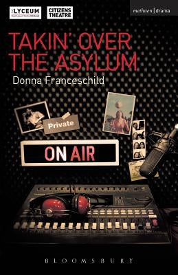 Takin' Over the Asylum by Franceschild, Donna