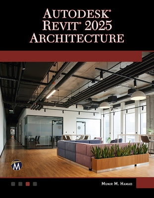 Autodesk Revit 2025 Architecture by Hamad, Munir