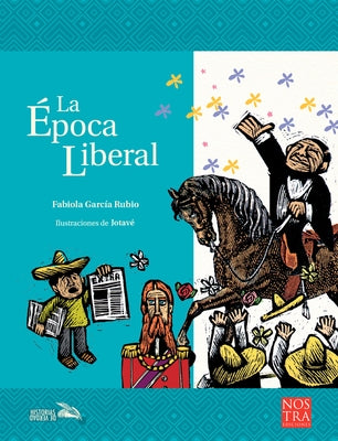 La Época Liberal by Garc&#237;a, Fabiola