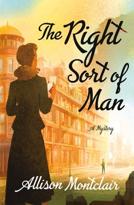 The Right Sort of Man: A Sparks & Bainbridge Mystery by Montclair, Allison