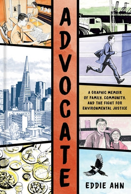 Advocate: A Graphic Memoir of Family, Community, and the Fight for Environmental Justice by Ahn, Eddie
