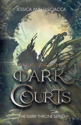 Awakening the Dark Courts by Disciacca, Jessica Ann