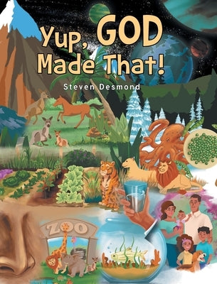 Yup, God Made That! by Desmond, Steven