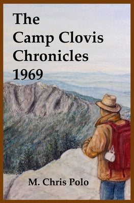 The Camp Clovis Chronicles 1969 by Polo, M. Chris