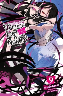 The Greatest Demon Lord Is Reborn as a Typical Nobody, Vol. 9 (Light Novel): Dream of the Evil God Volume 9 by Katou, Myojin