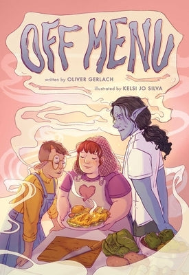Off Menu: A Graphic Novel by Gerlach, Oliver