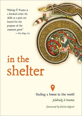 In the Shelter: Finding a Home in the World by Tuama, P&#195;&#161;draig &#195;&#147;.