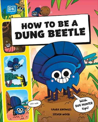 How to Be a Dung Beetle by Knowles, Laura