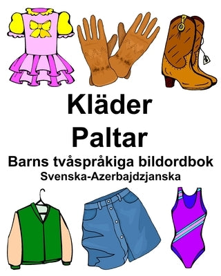 Svenska-Azerbajdzjanska Kläder/Paltar Barns tvåspråkiga bildordbok by Carlson, Richard