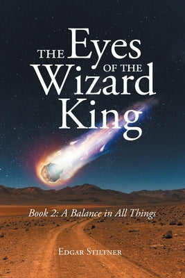 THE Eyes OF THE Wizard King: A Balance in All Things by Stiltner, Edgar