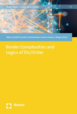 Border Complexities and Logics of Dis/Order by Wille, Christian