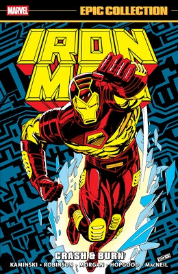 Iron Man Epic Collection: Crash & Burn by Kaminski, Len