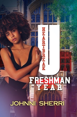 Heartbreak U: Freshman Year by Sherri, Johnni