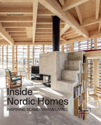 Inside Nordic Homes: Inspiring Scandinavian Living by Toromanoff, Agata