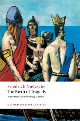 The Birth of Tragedy by Nietzsche, Friedrich