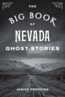 The Big Book of Nevada Ghost Stories by Oberding, Janice