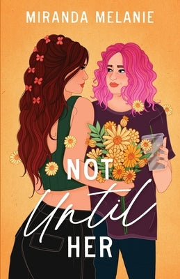 Not Until Her by Melanie, Miranda