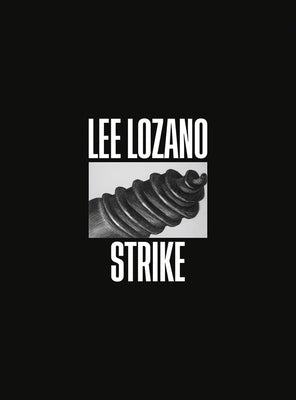 Lee Lozano: Strike by Lozano, Lee