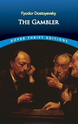 The Gambler by Dostoyevsky, Fyodor