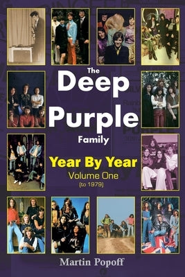 The Deep Purple Family: Year by Year (- 1979): Vol 1 by Popoff, Martin