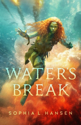 Water's Break by Hansen, Sophia L.