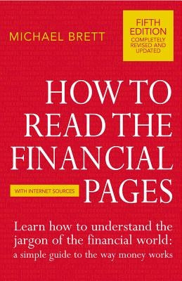 How to Read the Financial Pages by Brett, Michael