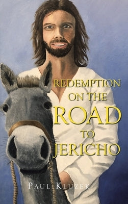 Redemption on the Road to Jericho by Kluzek, Paul