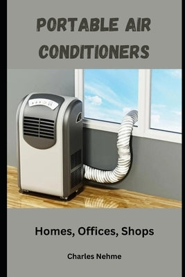 Portable home air conditioners by Nehme, Charles