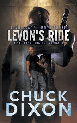 Levon's Ride: A Vigilante Justice Thriller by Dixon, Chuck