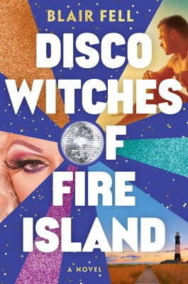 Disco Witches of Fire Island by Fell, Blair