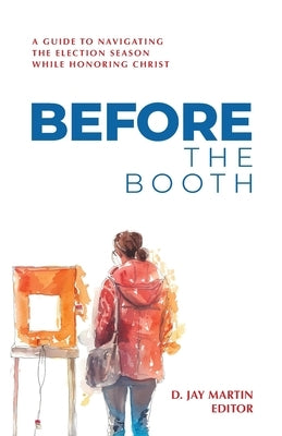 Before The Booth by Martin, D. Jay