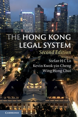 The Hong Kong Legal System by Lo, Stefan H. C.