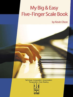 My Big & Easy Five-Finger Scale Book by Olson, Kevin