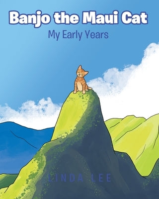 Banjo the Maui Cat: My Early Years by Lee, Linda