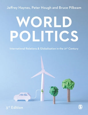 World Politics: International Relations and Globalisation in the 21st Century by Haynes, Jeffrey