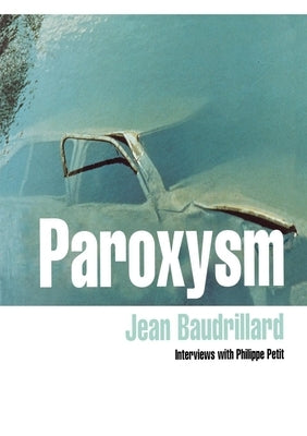 Paroxysm by Baudrillard, Jean