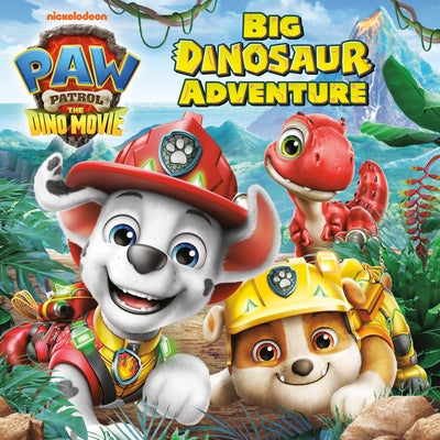 Big Dinosaur Adventure (Paw Patrol: The Dino Movie) by Roth, Megan
