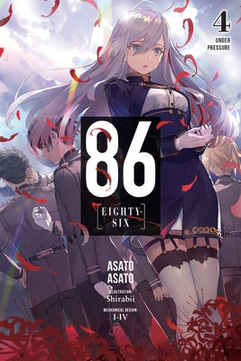 86--Eighty-Six, Vol. 4 (Light Novel): Under Pressure Volume 4 by Asato, Asato
