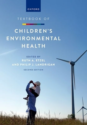 Textbook of Children's Environmental Health by Etzel, Ruth A.