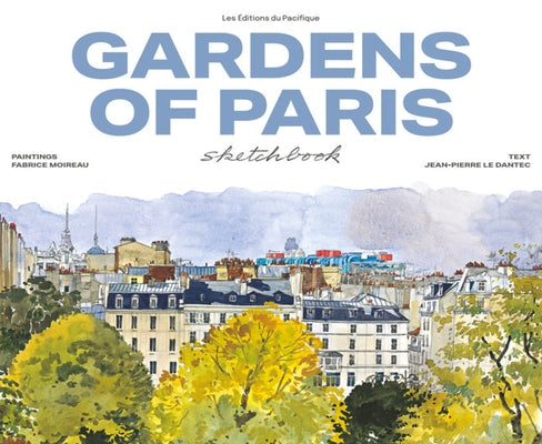 Gardens of Paris Sketchbook by Moireau, Fabrice