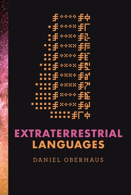 Extraterrestrial Languages by Oberhaus, Daniel