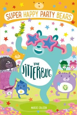 Super Happy Party Bears: The Jitterbug by Colleen, Marcie