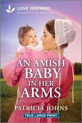 An Amish Baby in Her Arms: An Uplifting Inspirational Romance by Johns, Patricia