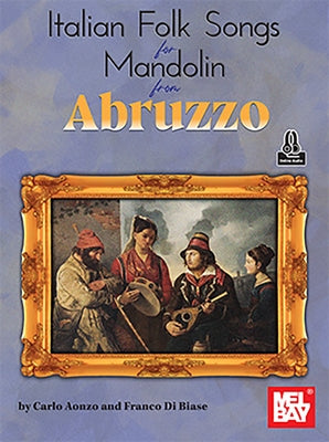 Italian Folk Songs for Mandolin from Abruzzo by Aonzo, Carlo