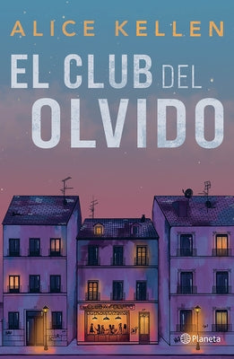 El Club del Olvido (Novela) / The Forgetfulness Club (a Novel) by Kellen, Alice