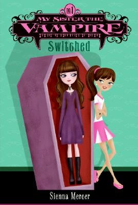 My Sister the Vampire #1: Switched by Mercer, Sienna