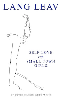 Self-Love for Small-Town Girls by Leav, Lang