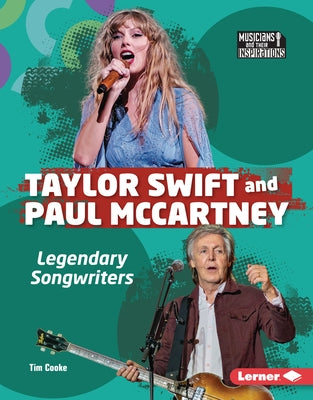 Taylor Swift and Paul McCartney: Legendary Songwriters by Cooke, Tim