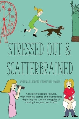 Stressed Out & Scatterbrained by Edwards, Bonnie Blue